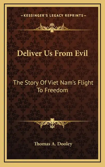 Deliver Us From Evil: The Story Of Viet Nam's Flight To Freedom - Hardcover