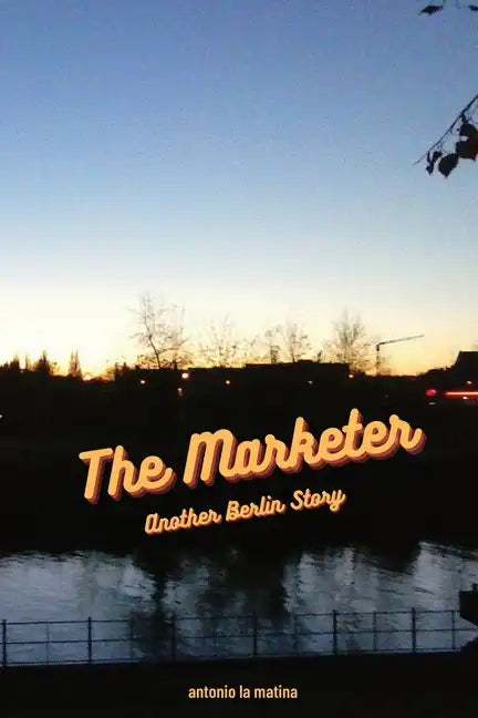 The Marketer: Another Berlin Story - Paperback