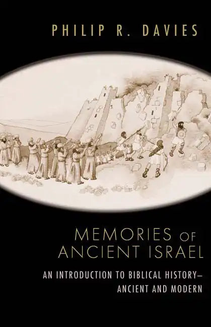 Memories of Ancient Israel: An Introduction to Biblical History--Ancient and Modern - Paperback