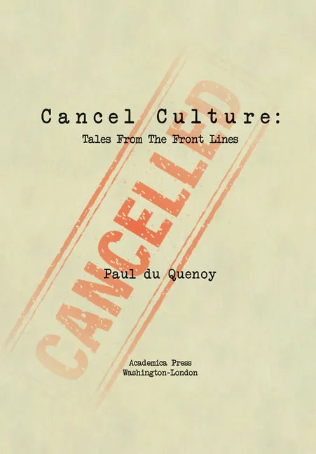 Cancel Culture: Tales from the Front Lines - Hardcover