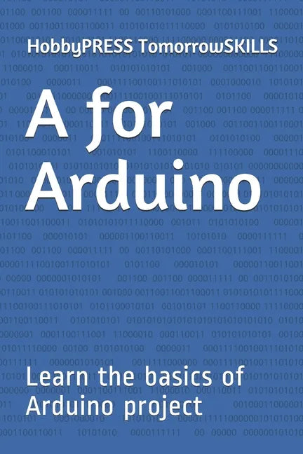 A for Arduino: Learn the basics of Arduino project - Paperback