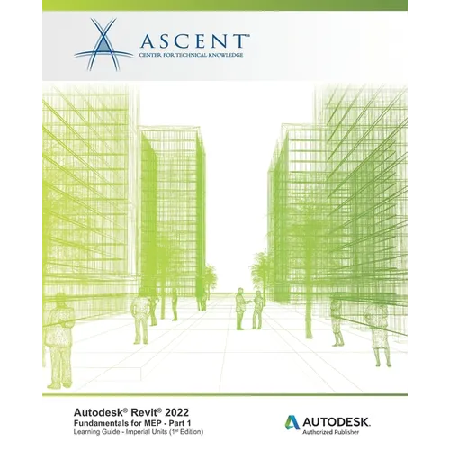 Autodesk Revit 2022: Fundamentals for MEP - Part 1 (Imperial Units): Autodesk Authorized Publisher - Paperback