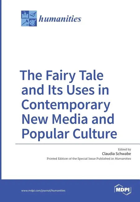 The Fairy Tale and Its Uses in Contemporary New Media and Popular Culture - Paperback