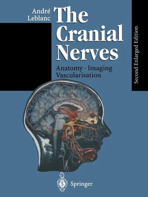 The Cranial Nerves: Anatomy Imaging Vascularisation - Paperback