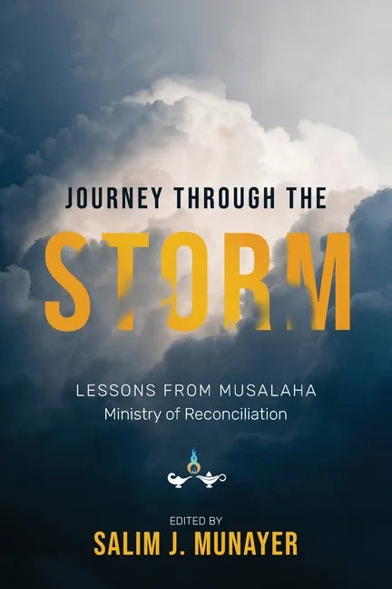 Journey through the Storm: Lessons from Musalaha - Ministry of Reconciliation - Paperback