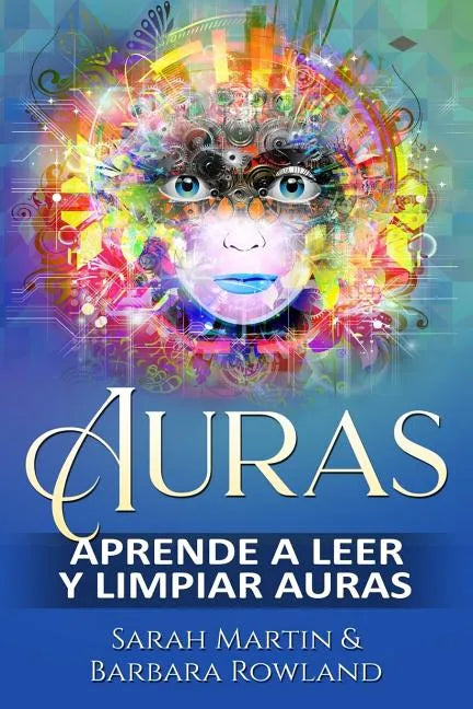 Auras: Aprende a leer y limpiar auras: Auras: Learn How To Read And Cleanse Auras / (Libro en Espanol / Spanish Book Version (Spanish Edition) - Paperback