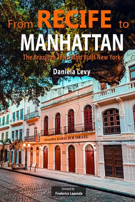 From Recife to Manhattan: The Jews Who Built New York - Paperback