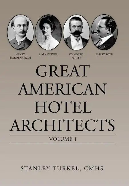 Great American Hotel Architects: Volume 1 - Hardcover