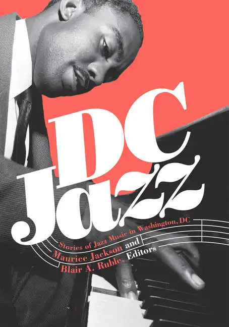 DC Jazz: Stories of Jazz Music in Washington, DC - Hardcover