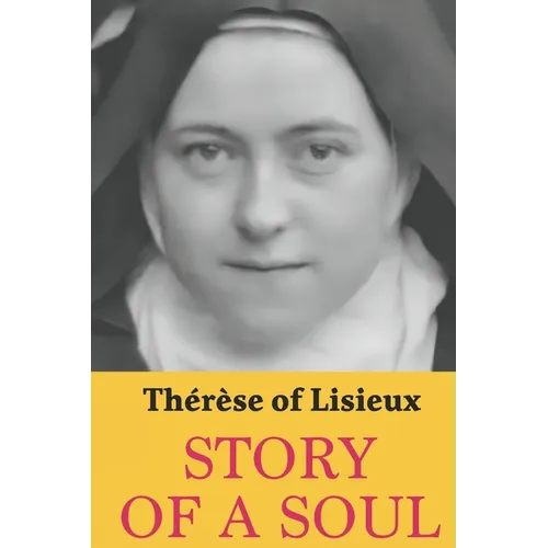 Story of a Soul: Therese of Lisieux: Complete edition with a new translation - Paperback