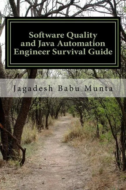 Software Quality and Java Automation Engineer Survival Guide: Basic Concepts, Self Review, Interview Preparation (500+ Questions & Answers) - Paperback