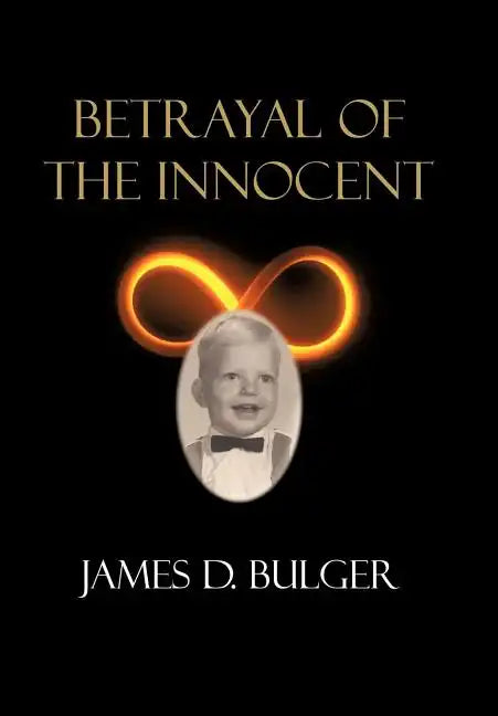 Betrayal of the Innocent - Hardcover