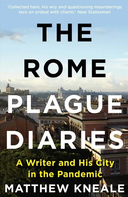 The Rome Plague Diaries: Lockdown Life in the Eternal City - Paperback