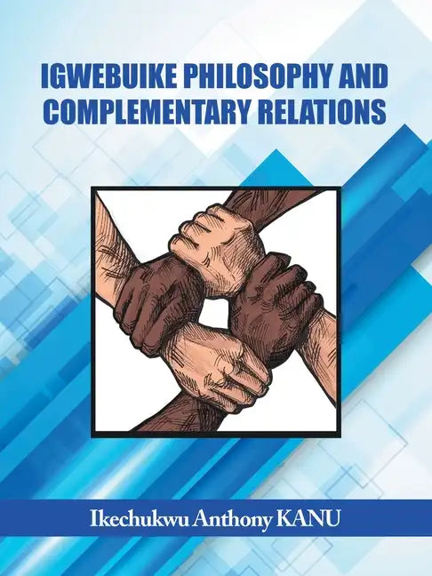 Igwebuike Philosophy and Complementary Relations - Paperback