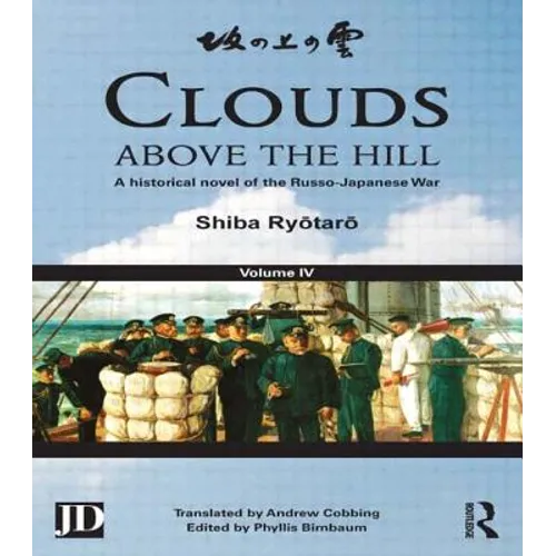 Clouds Above the Hill: A Historical Novel of the Russo-Japanese War, Volume 4 - Paperback