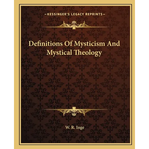 Definitions Of Mysticism And Mystical Theology - Paperback