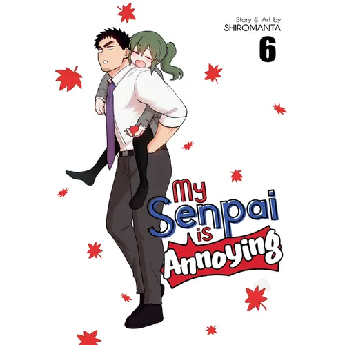 My Senpai Is Annoying Vol. 6 - Paperback