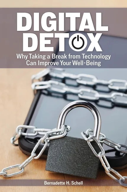 Digital Detox: Why Taking a Break from Technology Can Improve Your Well-Being - Hardcover