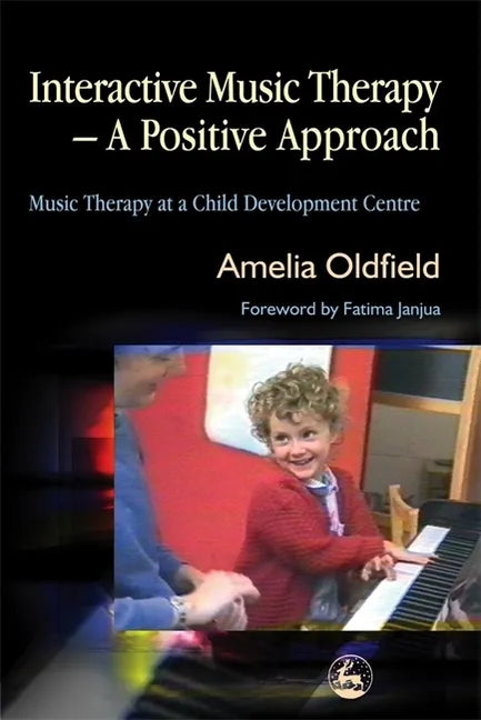 Interactive Music Therapy - A Positive Approach: Music Therapy at a Child Development Centre - Paperback