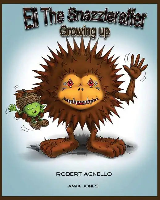 Eli The Snazzleraffer-Growing Up. - Paperback