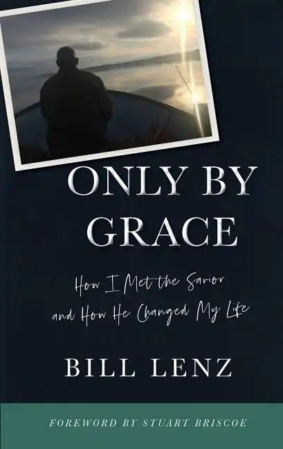 Only by Grace: How I Met the Savior and How He Changed My Life - Paperback