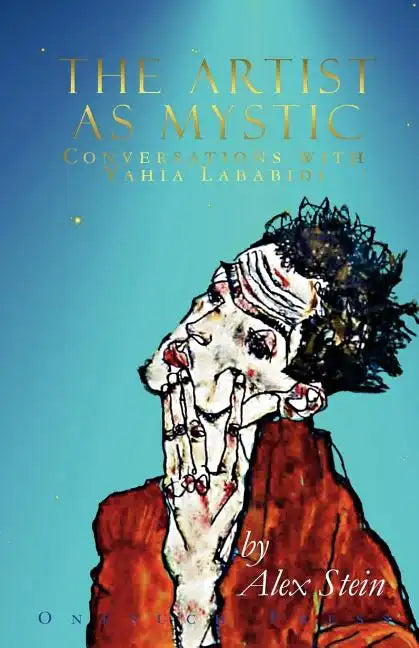 The Artist as Mystic: Conversations with Yahia Lababidi - Paperback
