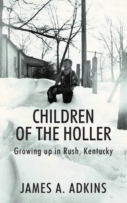 Children of the Holler: Growing up in Rush, Kentucky - Paperback