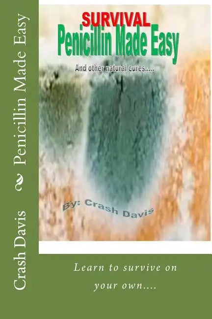 Penicillin Made Easy: And other natural cures - Paperback