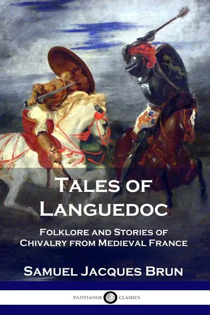 Tales of Languedoc: Folklore and Stories of Chivalry from Medieval France - Paperback