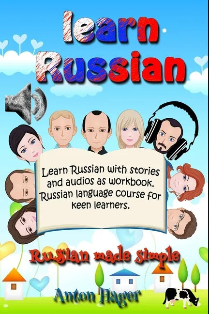 Learn Russian with stories and audios as workbook. Russian language course for keen learners.: Russian made simple. - Paperback