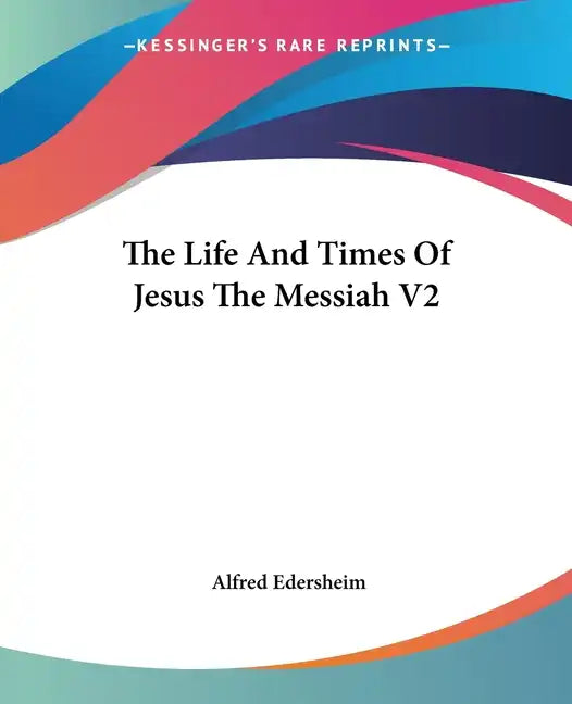 The Life And Times Of Jesus The Messiah V2 - Paperback