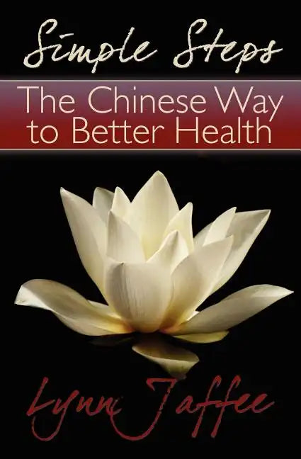 Simple Steps: The Chinese Way to Better Health - Paperback