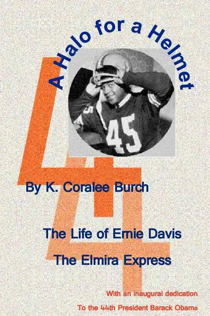 A Halo For A Helmet: The Whole Story Of Ernie Davis - Paperback