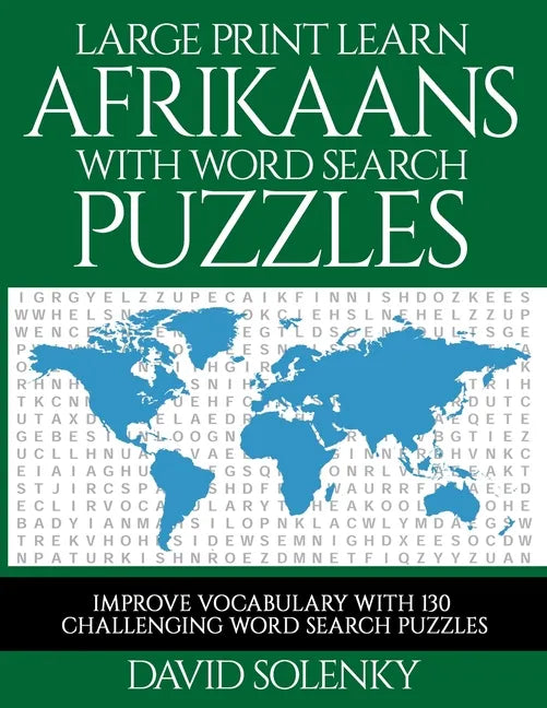 Large Print Learn Afrikaans with Word Search Puzzles: Learn Afrikaans Language Vocabulary with Challenging Easy to Read Word Find Puzzles - Paperback