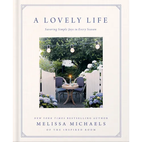 A Lovely Life: Savoring Simple Joys in Every Season - Hardcover