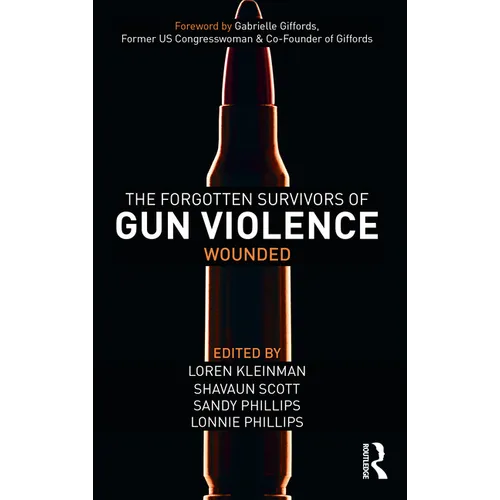 The Forgotten Survivors of Gun Violence: Wounded - Paperback