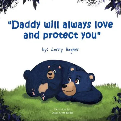 Daddy Will Always Love and Protect You - Paperback