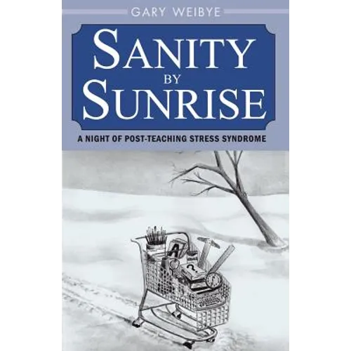 Sanity by Sunrise: A Night of Post-Teaching Stress Syndrome - Paperback