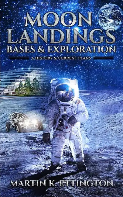 Moon Landings, Bases & Exploration - Paperback
