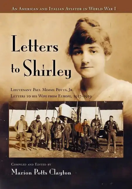 Letters to Shirley: An Italian and American Aviator in World War I - Hardcover