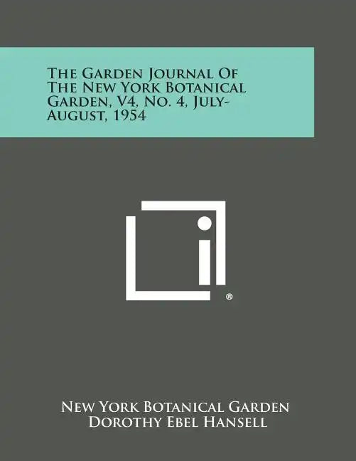 The Garden Journal of the New York Botanical Garden, V4, No. 4, July-August, 1954 - Paperback