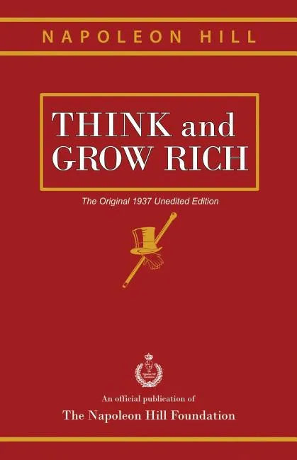 Think and Grow Rich: The Original 1937 Unedited Edition - Paperback