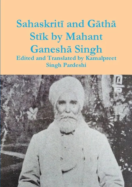 Sahaskritī and Gāthā Stīk by Mahant Ganeshā Singh - Paperback