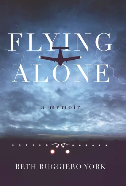 Flying Alone: A Memoir - Hardcover