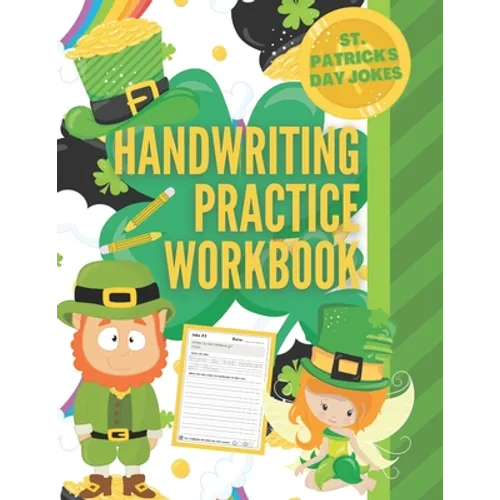 Saint Patrick's Day Jokes Handwriting Practice Workbook: St. Patrick's Day Activity Book with 101 Jokes about Leprechauns and their Pots of Gold, Sham - Paperback