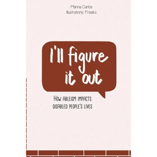 I'll figure it out: How ableism impacts disabled people's lives - Paperback