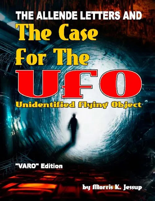 The Allende Letters And The Case For The UFO: Vero Edition - Paperback