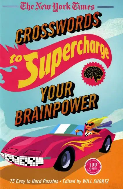 The New York Times Crosswords to Supercharge Your Brainpower: 75 Easy to Hard Puzzles - Paperback