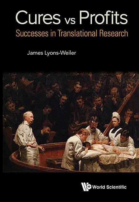 Cures vs. Profits: Successes in Translational Research - Hardcover