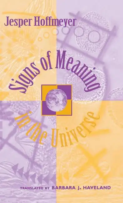 Signs of Meaning in the Universe - Hardcover